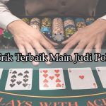 Tips dan Trik Terbaik Main Judi Poker Online